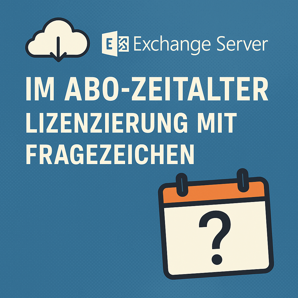 Exchange Server im Abo-Zeitalter: Lizenzierung mit Fragezeichen